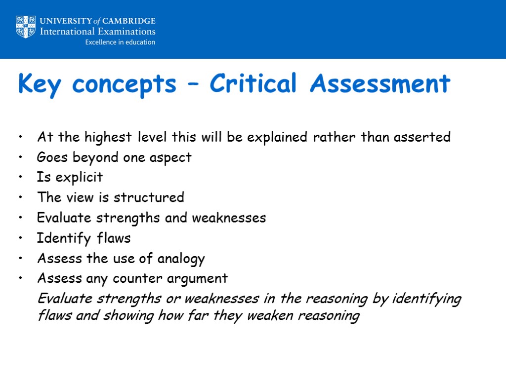 Key concepts – Critical Assessment At the highest level this will be explained rather
